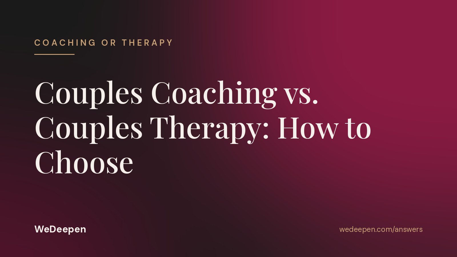 Couples Coaching vs. Couples Therapy: How to Choose