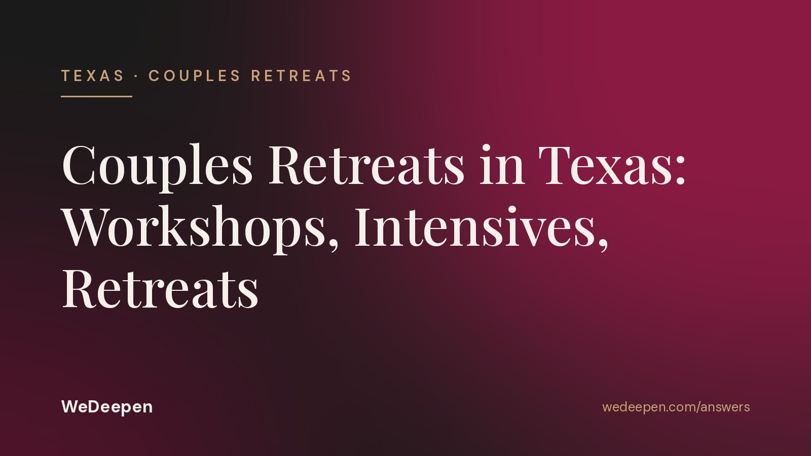 Couples Retreats in Texas: Workshops, Intensives, Retreats