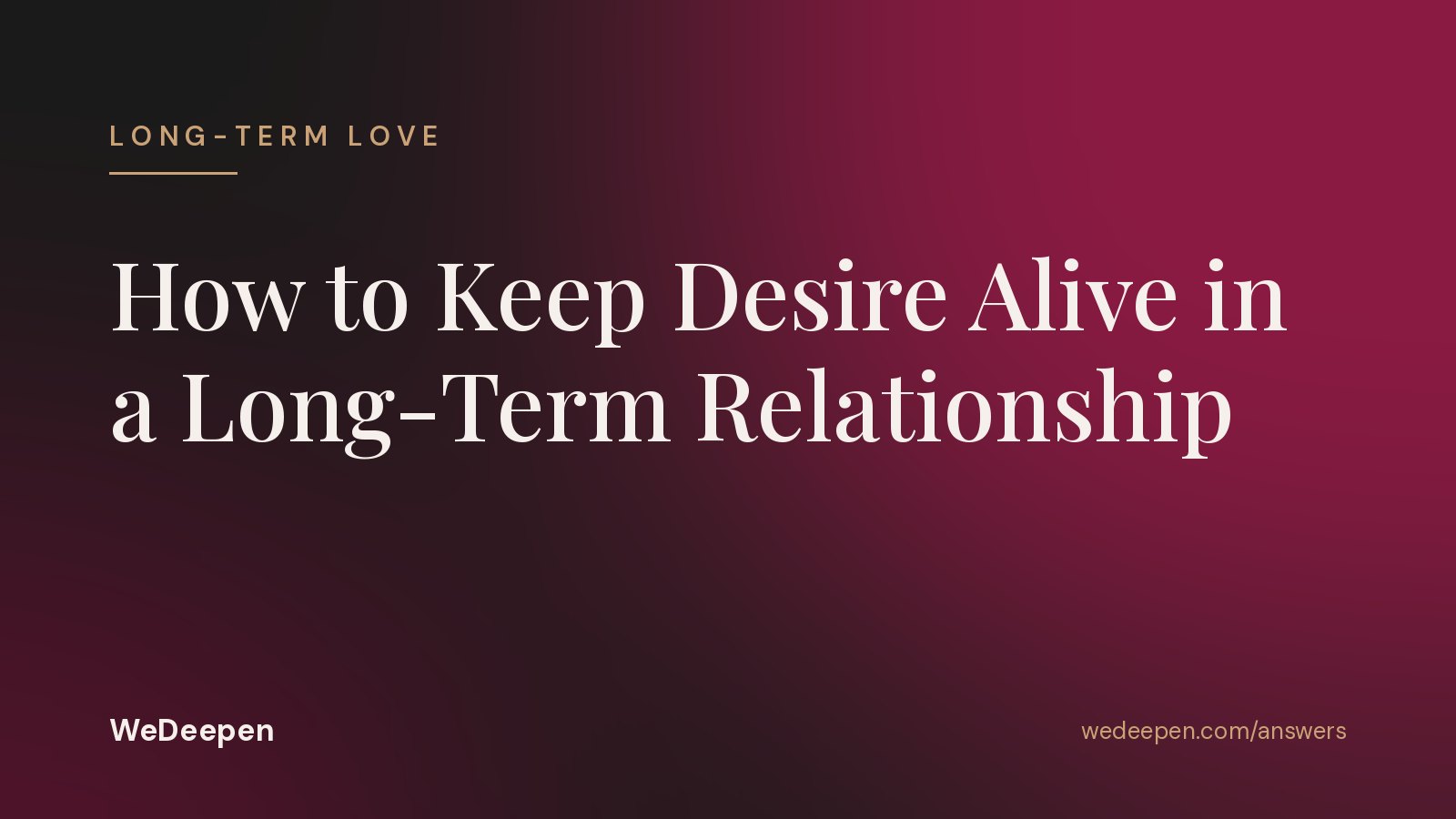 How to Keep Desire Alive in a Long-Term Relationship