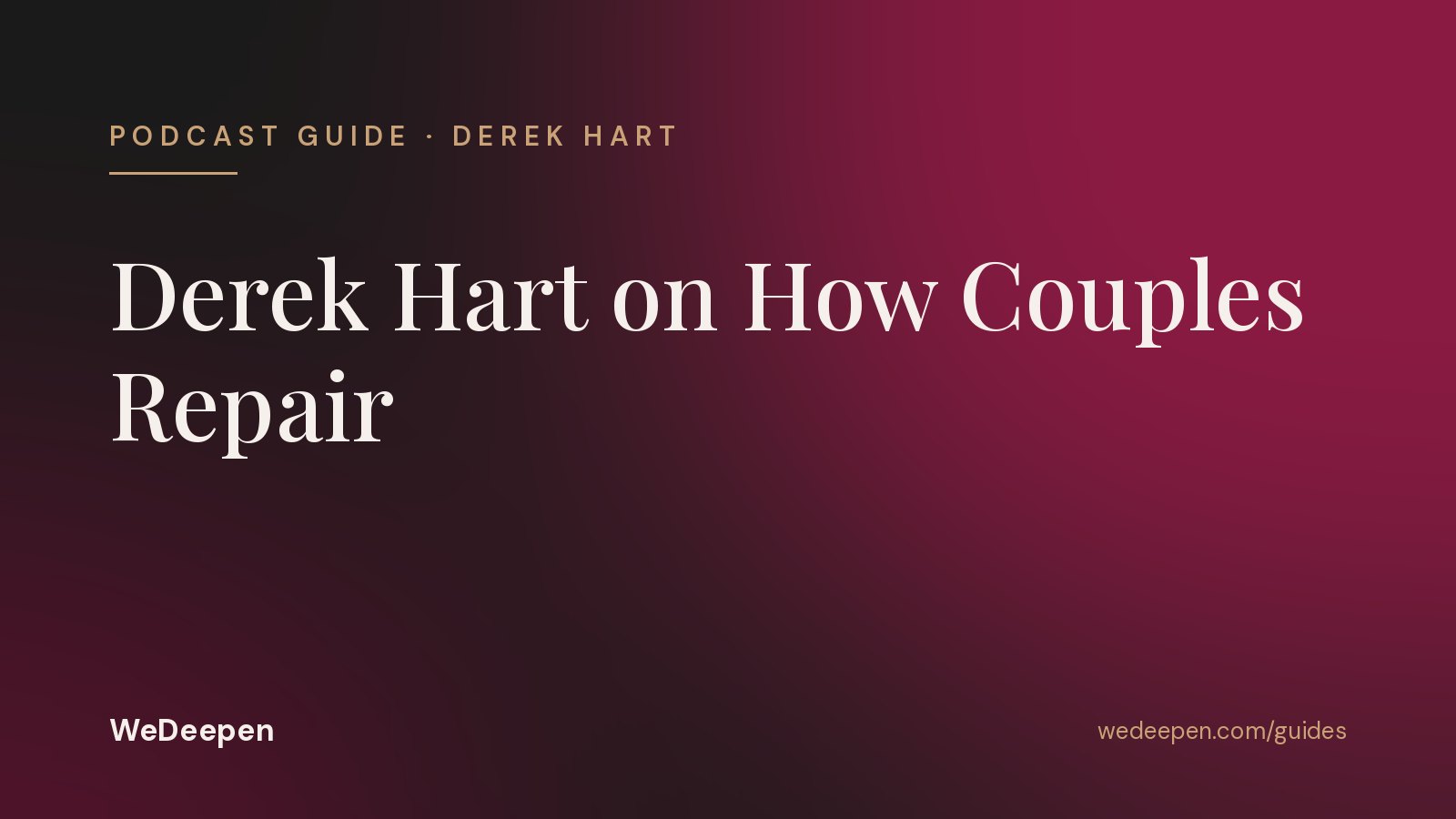 Derek Hart on How Couples Repair: Say What's Hurting